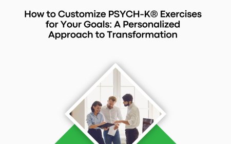How to Customize PSYCH-K® Exercises for Your Goals: A Personalized Approach to Transformation