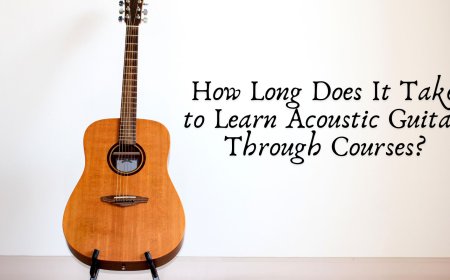 How Long Does It Take to Learn Acoustic Guitar Through Courses?