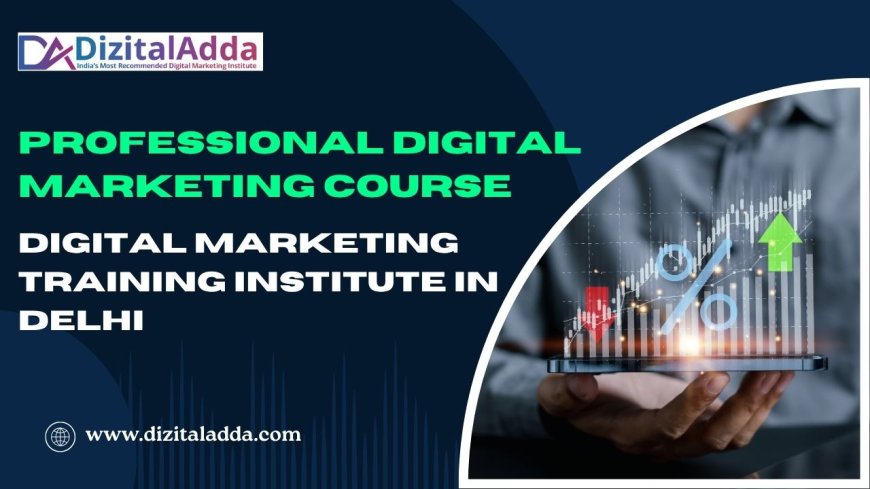 Best Digital Marketing Course in New Delhi – Start Learning Today