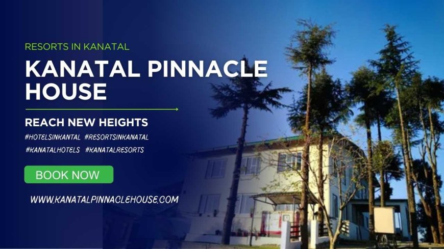 Breathe Again in the Calm of Kanatal